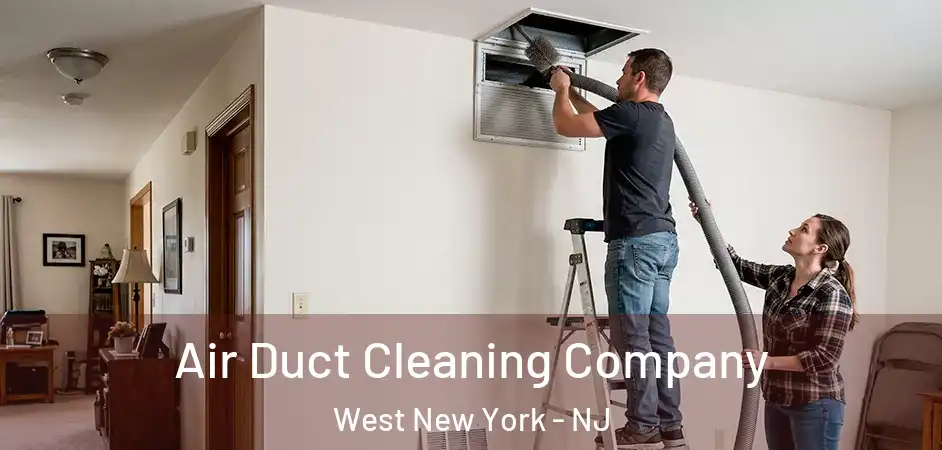 Air Duct Cleaning Company West New York - NJ
