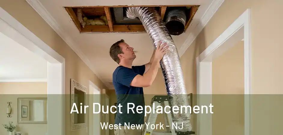 Air Duct Replacement West New York - NJ