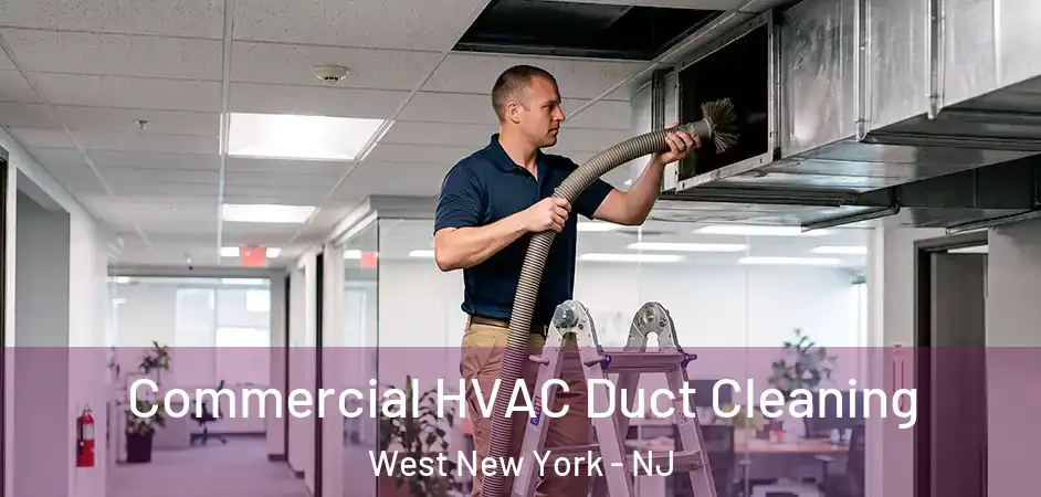  Commercial HVAC Duct Cleaning West New York - NJ