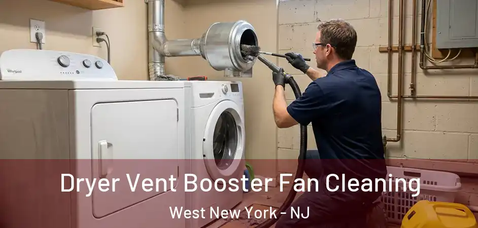 Dryer Vent Booster Fan Cleaning West New York - NJ