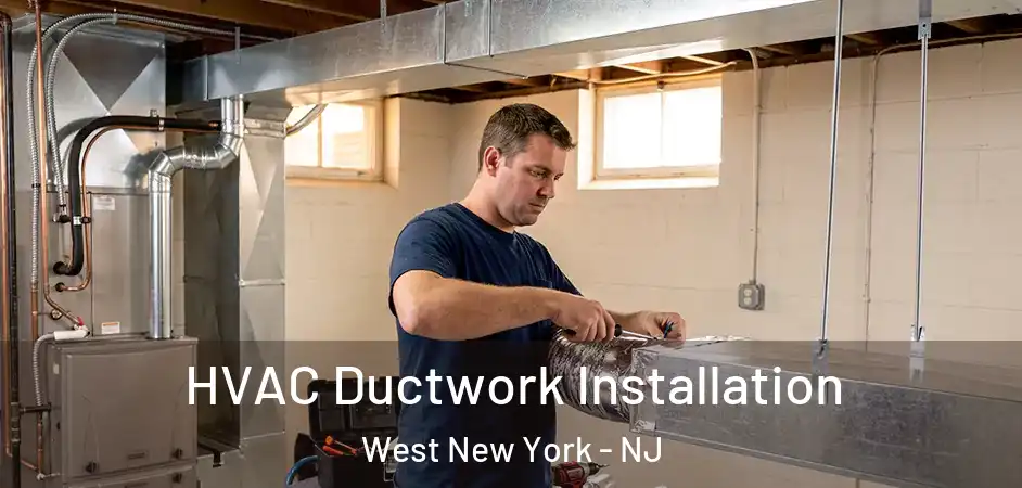 HVAC Ductwork Installation West New York - NJ